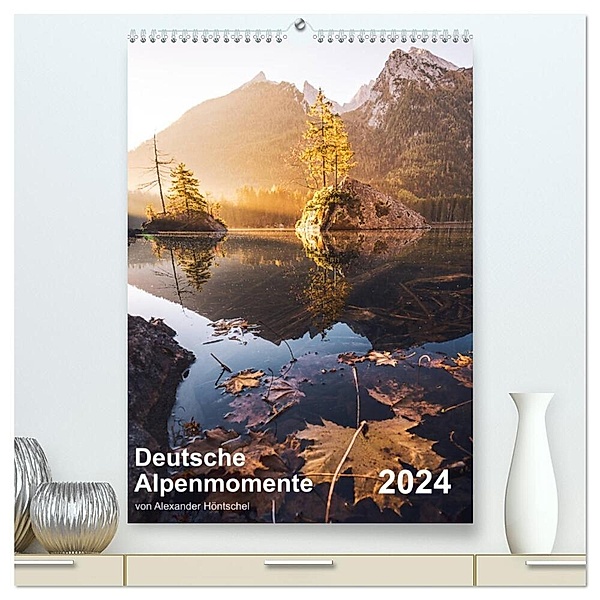 Deutsche Alpenmomente (hochwertiger Premium Wandkalender 2024 DIN A2 hoch), Kunstdruck in Hochglanz, Alexander Höntschel