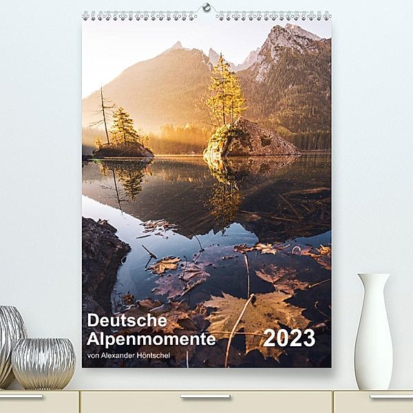 Deutsche Alpenmomente (Premium, hochwertiger DIN A2 Wandkalender 2023, Kunstdruck in Hochglanz), Alexander Höntschel