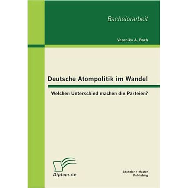Deutsche Atompolitik im Wandel, Veronika A. Bach