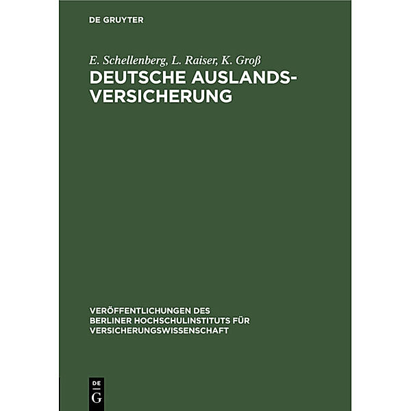 Deutsche Auslandsversicherung, E. Schellenberg, L. Raiser, K. Gross