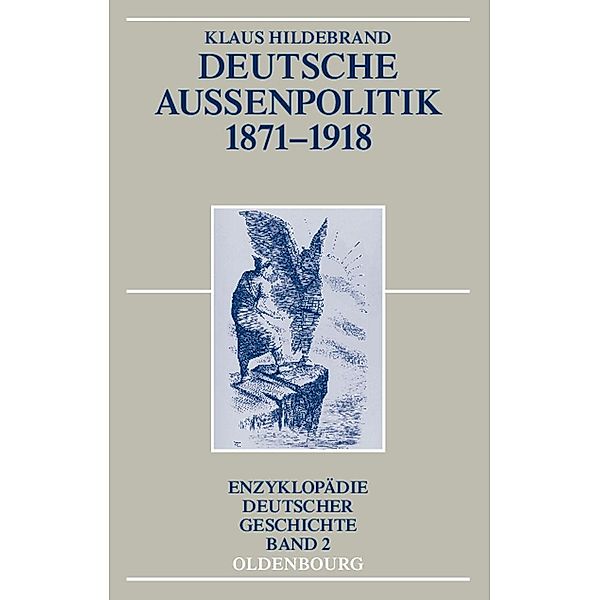 Deutsche Aussenpolitik 1871-1918 / Jahrbuch des Dokumentationsarchivs des österreichischen Widerstandes, Klaus Hildebrand