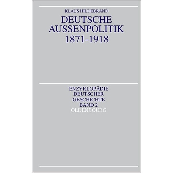 Deutsche Außenpolitik 1871-1918 / Jahrbuch des Dokumentationsarchivs des österreichischen Widerstandes, Klaus Hildebrand