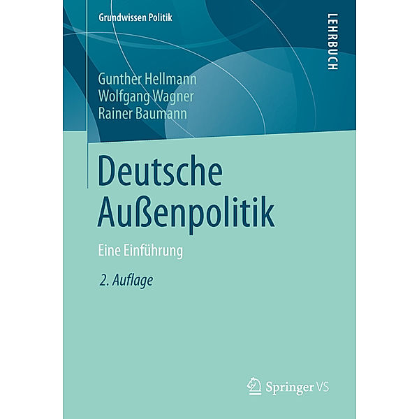 Deutsche Außenpolitik, Gunther Hellmann, Wolfgang Wagner, Rainer Baumann