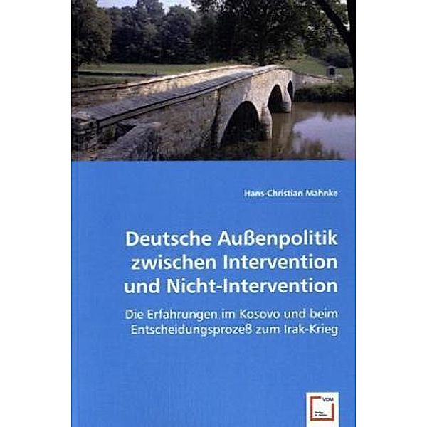 Deutsche Aussenpolitik zwischen Intervention und Nicht-Intervention, Hans-Christian Mahnke