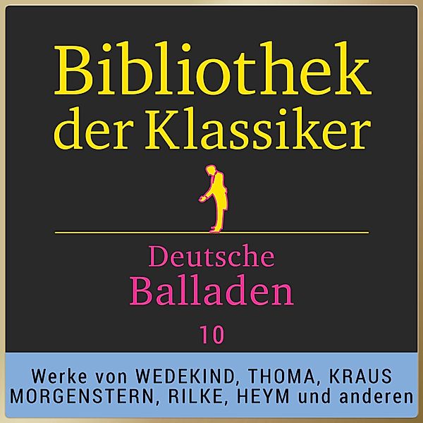 Deutsche Balladen - 10 - Bibliothek der Klassiker: Deutsche Balladen 10, Various Artists