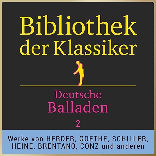 Deutsche Balladen - 2 - Bibliothek der Klassiker: Deutsche Balladen 2, Various Artists