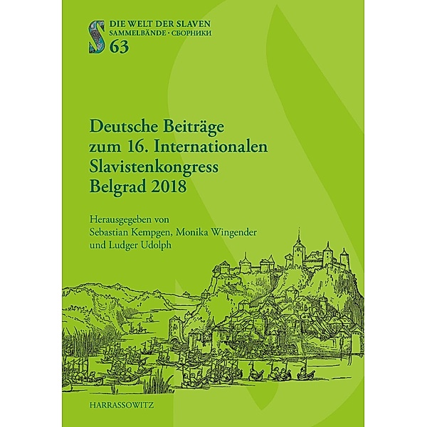 Deutsche Beitra¨ge zum 16. Internationalen Slavistenkongress Belgrad 2018 / Die Welt der Slaven Bd.63