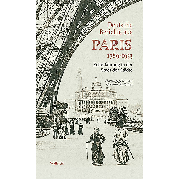 Deutsche Berichte aus Paris 1789-1933