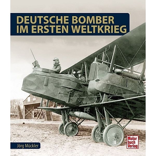 Deutsche Bomber im Ersten Weltkrieg, Jörg Mückler