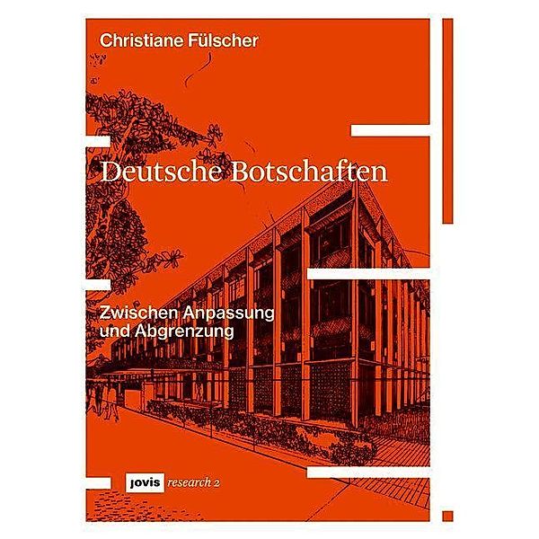 Deutsche Botschaften / JOVIS research Bd.2, Christiane Fülscher