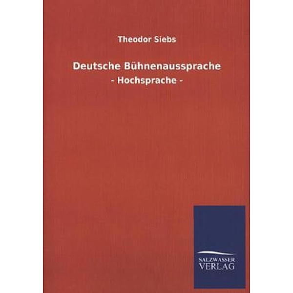 Deutsche Bühnenaussprache, Theodor Siebs