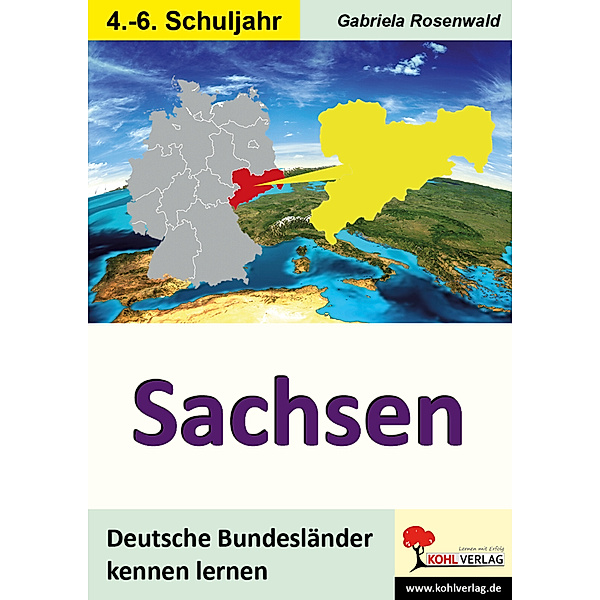 Deutsche Bundesländer kennen lernen / Sachsen, 4.-6. Schuljahr, Gabriela Rosenwald