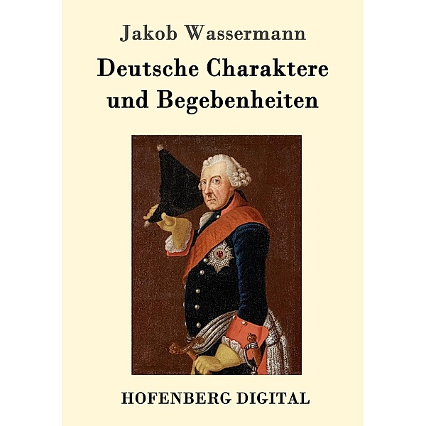 Deutsche Charaktere und Begebenheiten, Jakob Wassermann