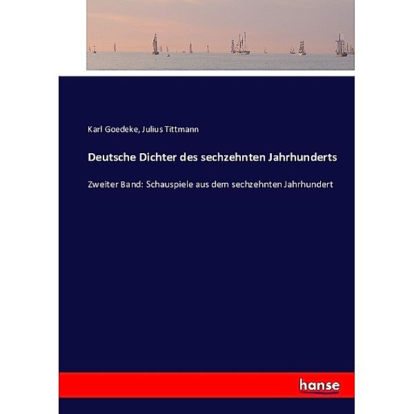 Deutsche Dichter des sechzehnten Jahrhunderts