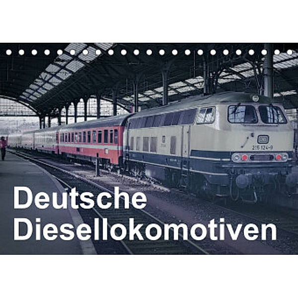 Deutsche Diesellokomotiven (Tischkalender 2022 DIN A5 quer), Michael Schulz-Dostal