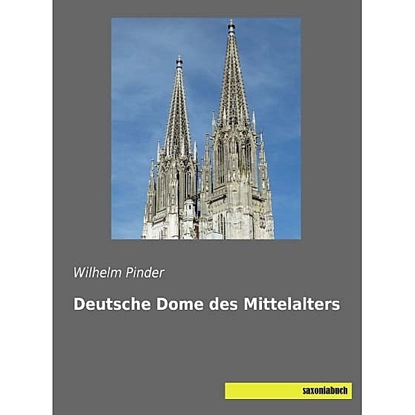 Deutsche Dome des Mittelalters, Wilhelm Pinder