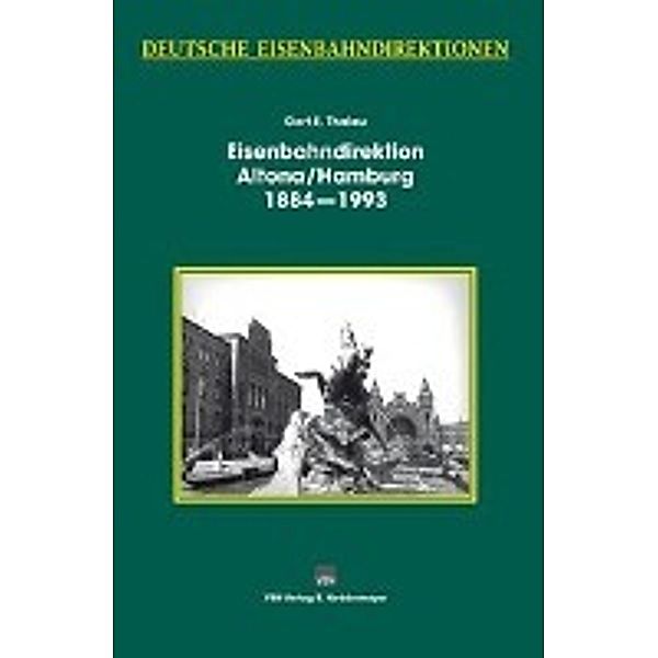 Deutsche Eisenbahndirektionen: Eisenbahndirektion Altona / Hamburg 1884-1993, Gert E. Thalau