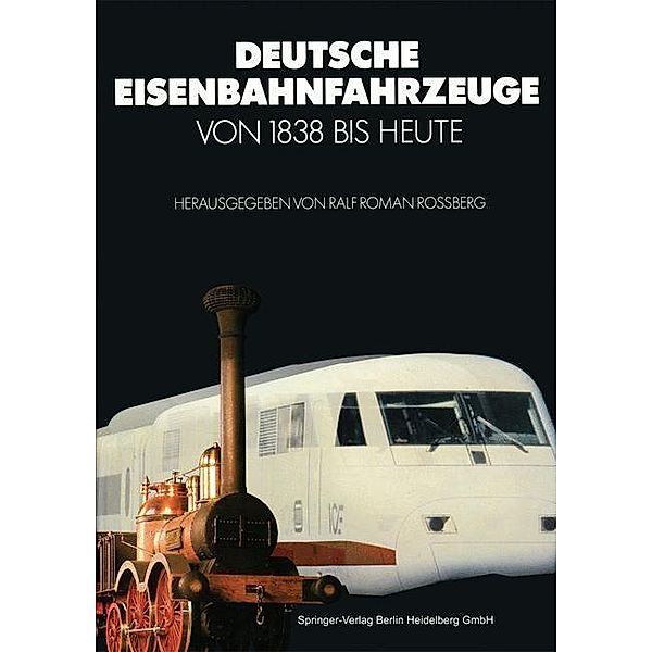 Deutsche Eisenbahnfahrzeuge von 1838 Bis Heute / VDI-Buch
