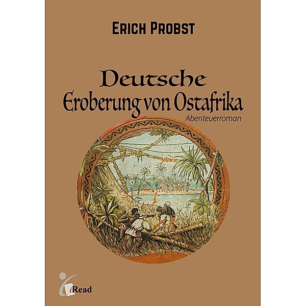 Deutsche Eroberung von Ostafrika, Erich Probst
