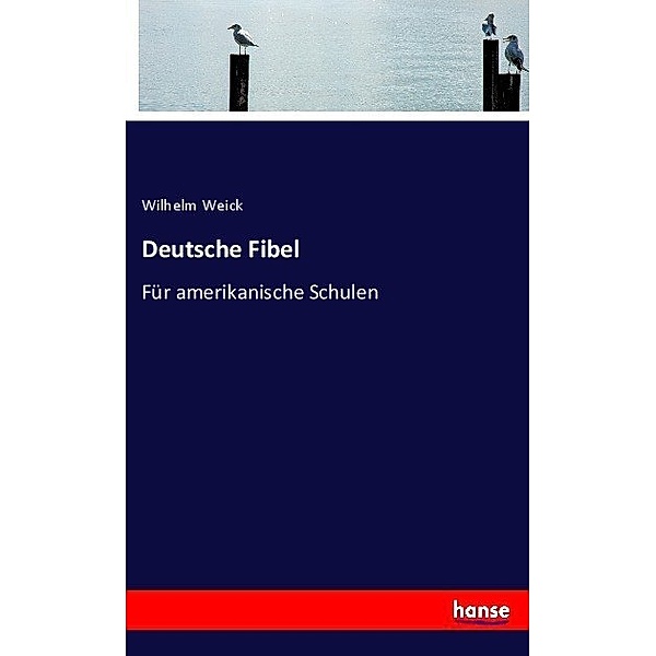 Deutsche Fibel, Wilhelm Weick