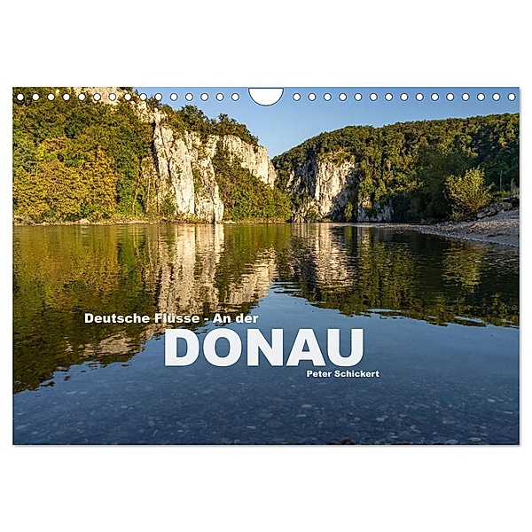 Deutsche Flüsse - An der Donau (Wandkalender 2024 DIN A4 quer), CALVENDO Monatskalender, Calvendo, Peter Schickert
