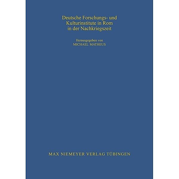 Deutsche Forschungs- und Kulturinstitute in Rom in der Nachkriegszeit