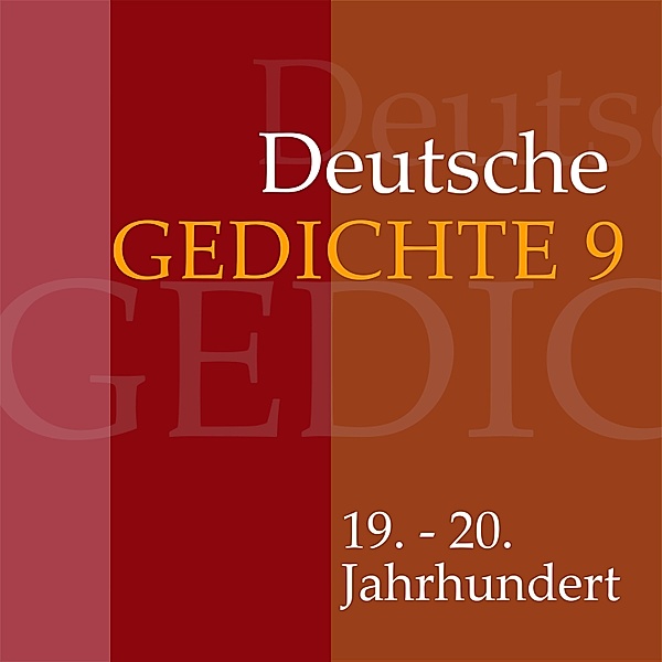 Deutsche Gedichte - 9 - Deutsche Gedichte 9: 19. - 20. Jahrhundert, Various Artists