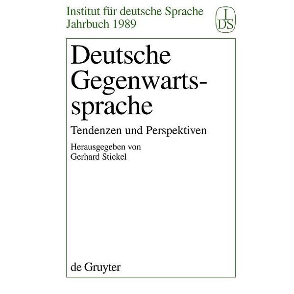 Deutsche Gegenwartssprache / Jahrbuch des Instituts für Deutsche Sprache Bd.1989