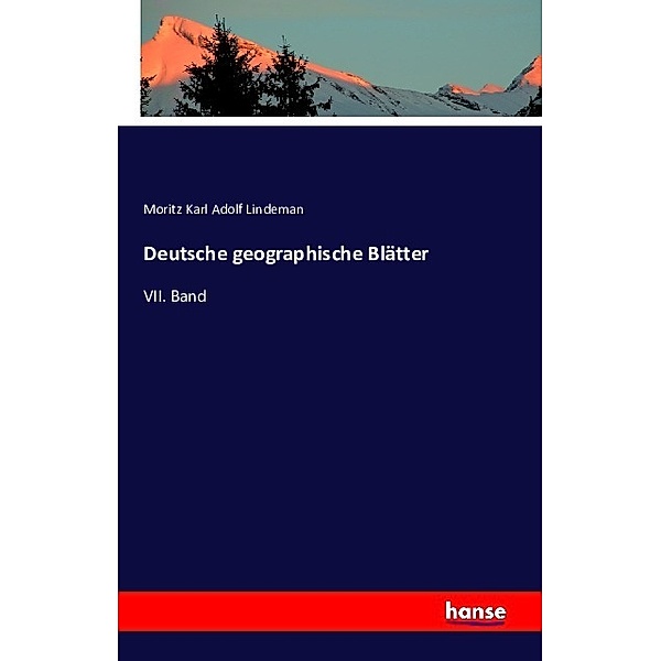 Deutsche geographische Blätter, Moritz Karl Adolf Lindeman
