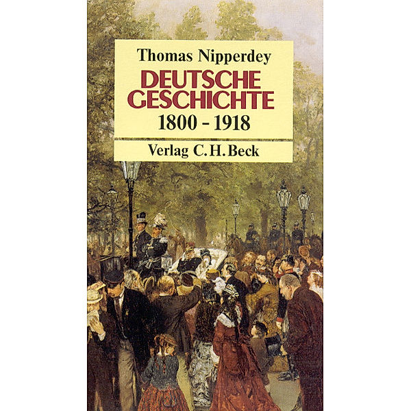 Deutsche Geschichte 1800-1918, 3 Bde., Thomas Nipperdey