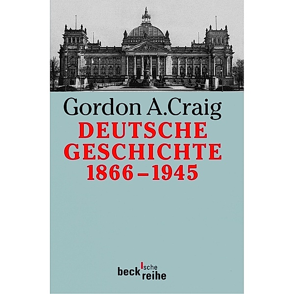 Deutsche Geschichte 1866-1945, Gordon A. Craig