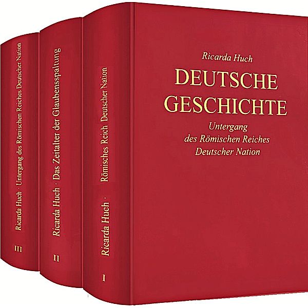 Deutsche Geschichte, 3 Bde., Ricarda Huch