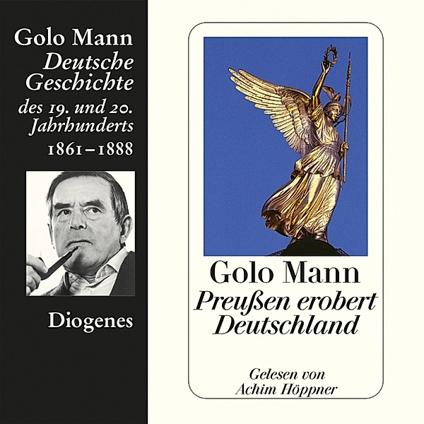 Deutsche Geschichte - 3 - Preußen erobert Deutschland, Golo Mann
