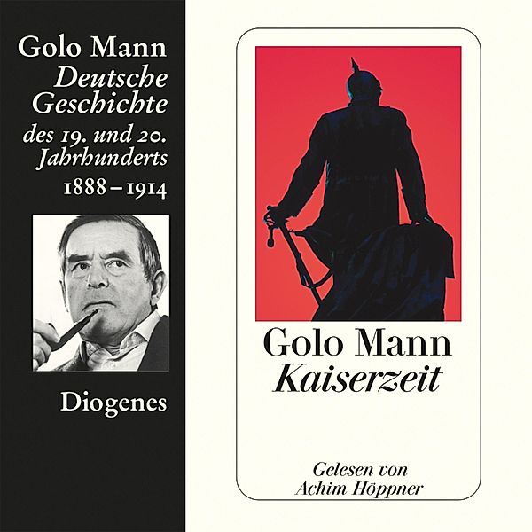 Deutsche Geschichte - 4 - Kaiserzeit, Golo Mann