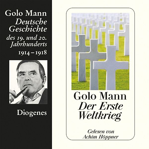 Deutsche Geschichte - 5 - Der Erste Weltkrieg, Golo Mann