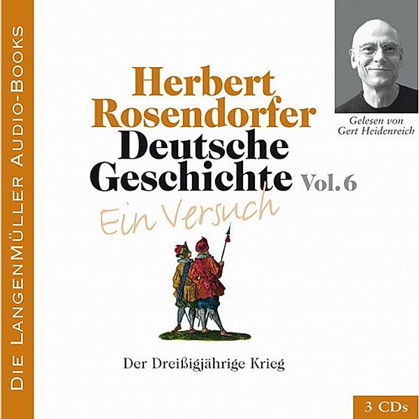 Deutsche Geschichte, Audio-CDs: Vol.6 Der Dreißigjährige Krieg, 3 Audio-CDs, Herbert Rosendorfer
