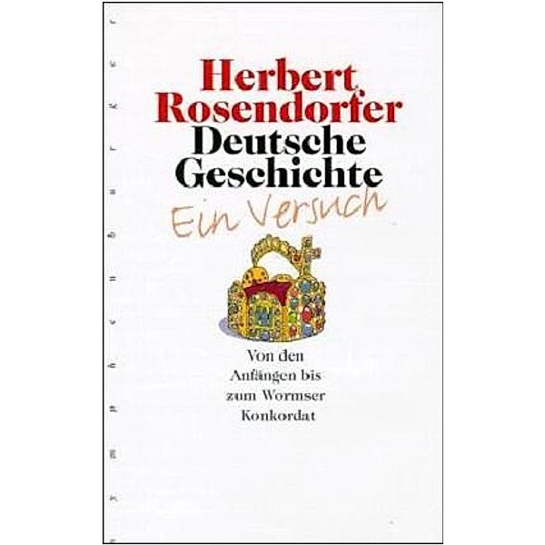 Deutsche Geschichte: Bd.1 Deutsche Geschichte - Ein Versuch, Band 1, Herbert Rosendorfer