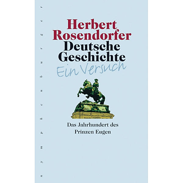 Deutsche Geschichte: Bd.5 Deutsche Geschichte - Ein Versuch, Band 5, Herbert Rosendorfer