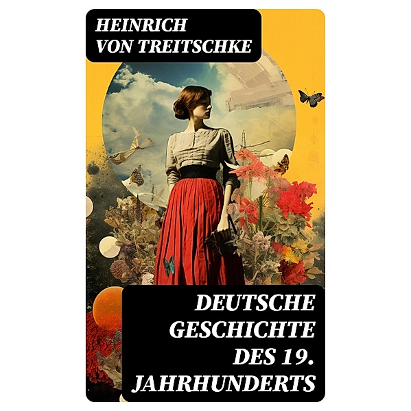 Deutsche Geschichte des 19. Jahrhunderts, Heinrich von Treitschke
