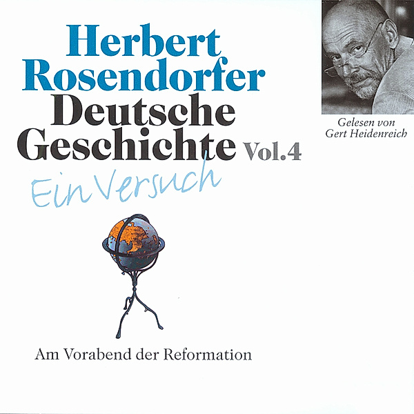 Deutsche Geschichte - Ein Versuch - 4 - Deutsche Geschichte. Ein Versuch Vol. 04, Herbert Rosendorfer