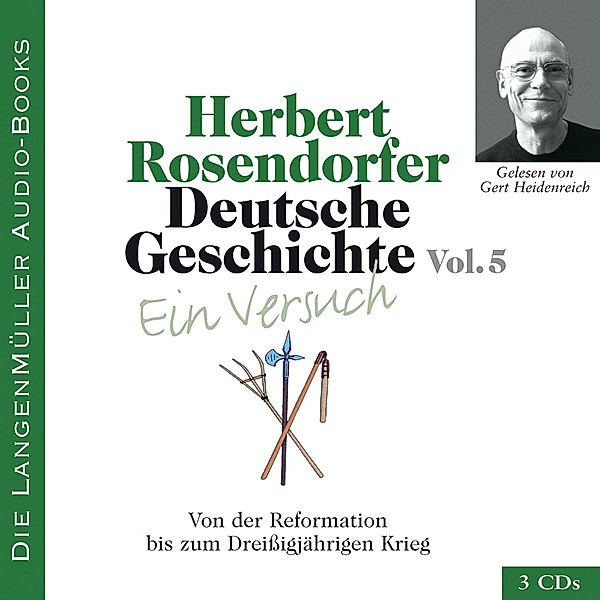 Deutsche Geschichte - Ein Versuch - 5 - Deutsche Geschichte. Ein Versuch Vol. 05, Herbert Rosendorfer