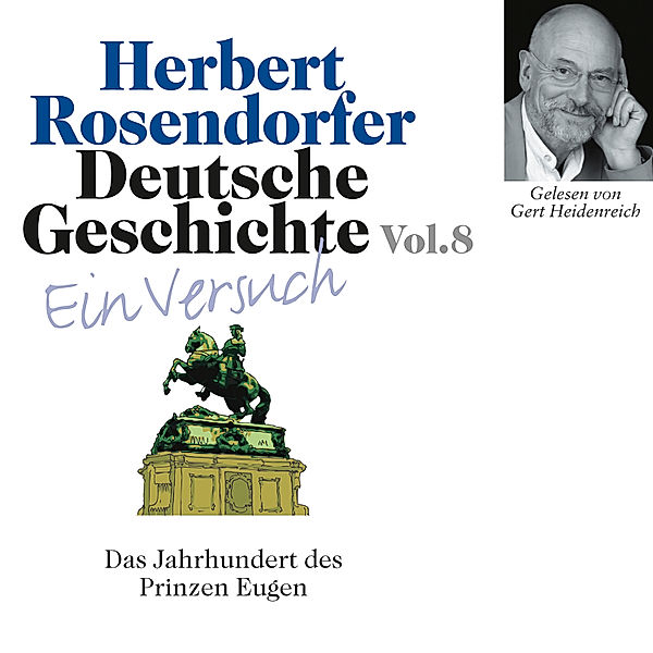 Deutsche Geschichte - Ein Versuch - 8 - Deutsche Geschichte. Ein Versuch Vol. 08, Herbert Rosendorfer