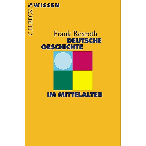 Deutsche Geschichte im Mittelalter, Frank Rexroth