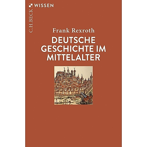 Deutsche Geschichte im Mittelalter, Frank Rexroth
