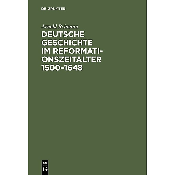 Deutsche Geschichte im Reformationszeitalter 1500-1648, Arnold Reimann