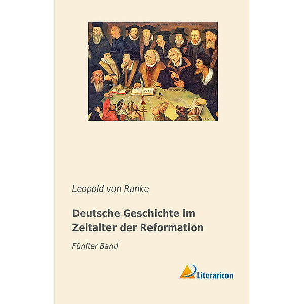 Deutsche Geschichte im Zeitalter der Reformation, Leopold von Ranke