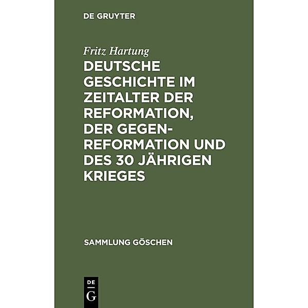 Deutsche Geschichte im Zeitalter der Reformation, der Gegenreformation und des 30 jährigen Krieges, Fritz Hartung