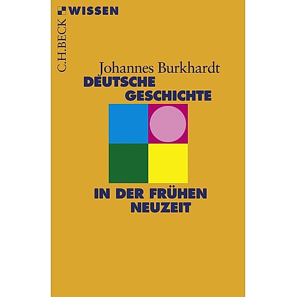 Deutsche Geschichte in der frühen Neuzeit / Beck'sche Reihe Bd.2462, Johannes Burkhardt