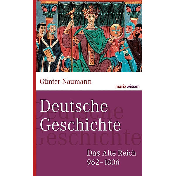 Deutsche Geschichte / Marixwissen, Günter Naumann