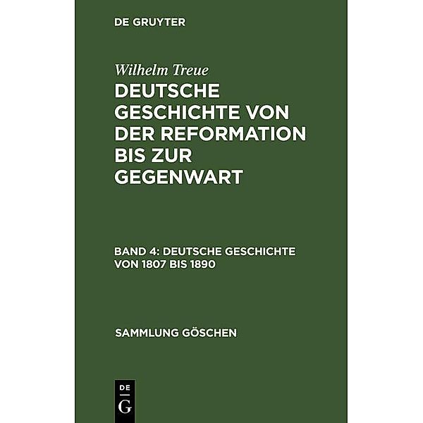 Deutsche Geschichte von 1807 bis 1890 / Sammlung Göschen Bd.893, Wilhelm Treue